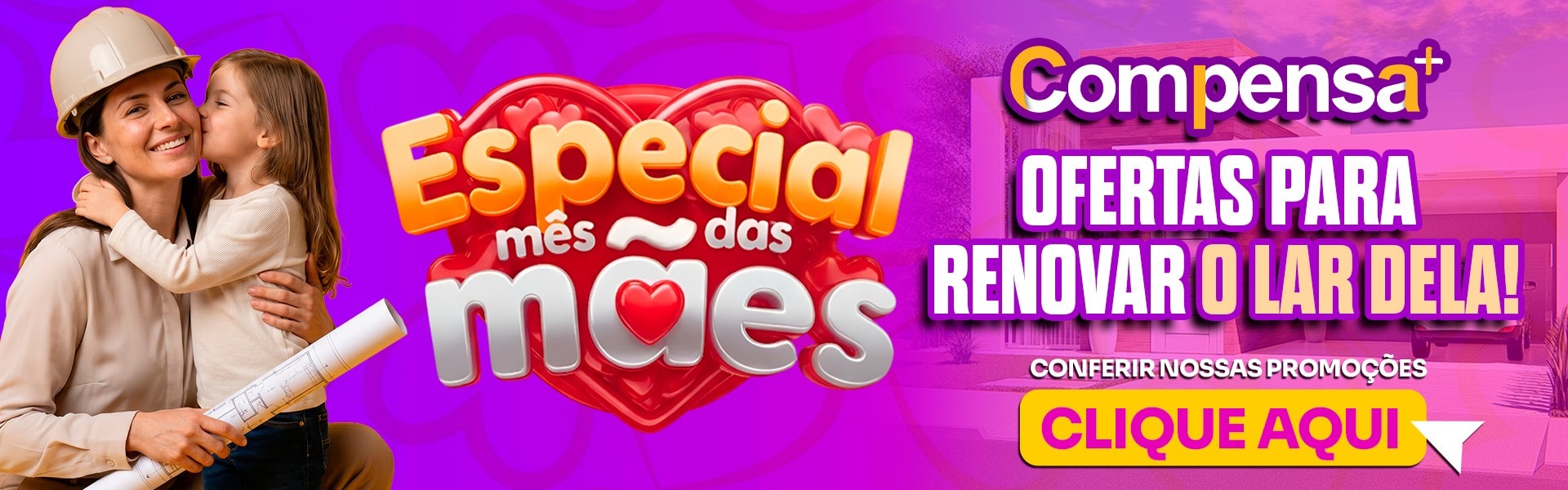 ESPECIAL MÊS DAS MÃES - COMPENSA MAIS